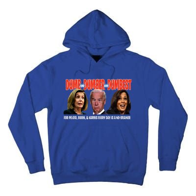 Pelosi Biden Harris Are Dumb & Dumber & Dumbest Tall Hoodie