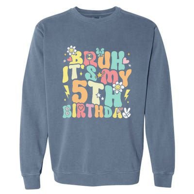 Pastel Bruh ItS My 5th Birthday 5 Year Old Birthday Garment-Dyed Sweatshirt