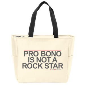 Pro Bono Is Not A Rock Star By Lawphrases Zip Tote Bag