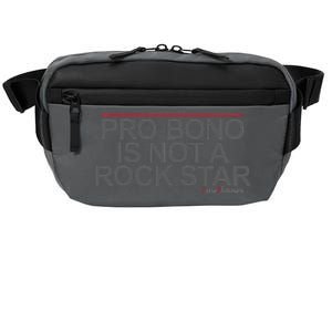 Pro Bono Is Not A Rock Star By Lawphrases Crossbody Pack