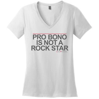 Pro Bono Is Not A Rock Star By Lawphrases Women's V-Neck T-Shirt