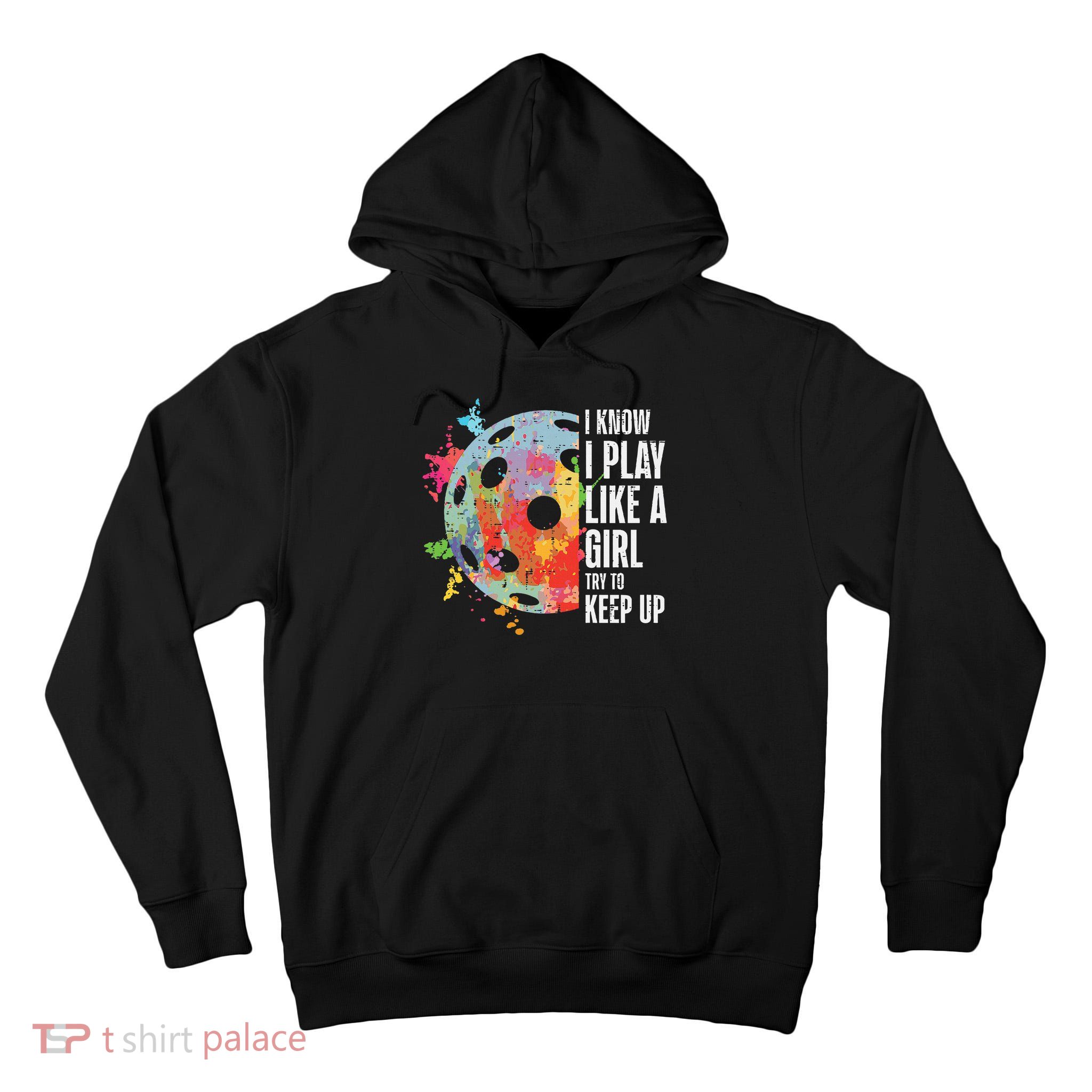 Pickle Ball I Play Like A Girl Pickleball Women Girls Kids Tall Hoodie