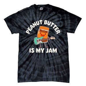 Peanut Butter Is My Jam Peanut Butter Lover Tie-Dye T-Shirt