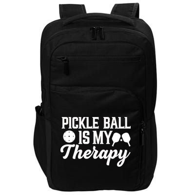 Pickle Ball Is My Therapy Gift For Pickleball Player Team Sport Impact Tech Backpack