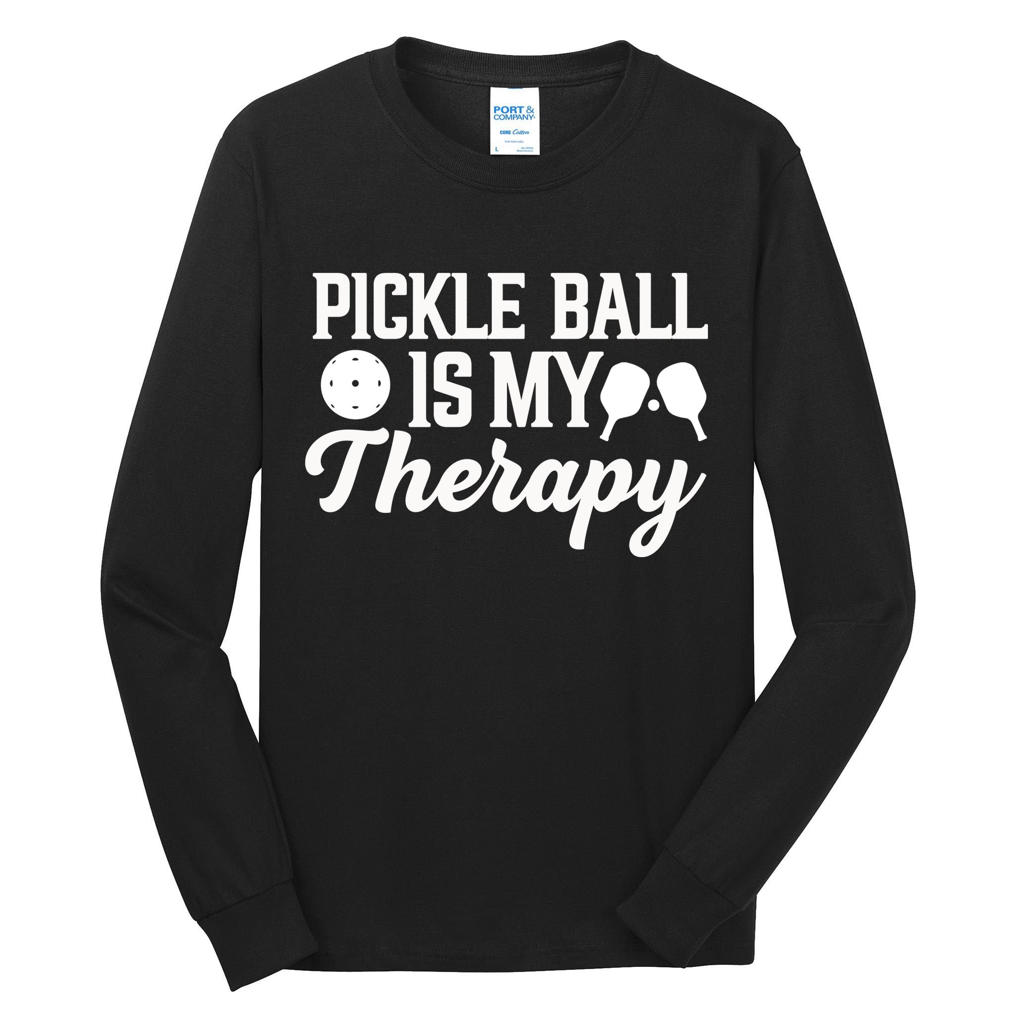 Pickle Ball Is My Therapy Gift For Pickleball Player Team Sport Tall Long Sleeve T-Shirt