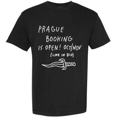 Prague Booking Is Open Oct Nov Link In Bio Garment-Dyed Heavyweight T-Shirt