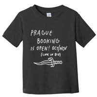 Prague Booking Is Open Oct Nov Link In Bio Toddler T-Shirt