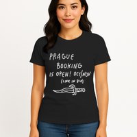 Prague Booking Is Open Oct Nov Link In Bio Womens T-Shirt
