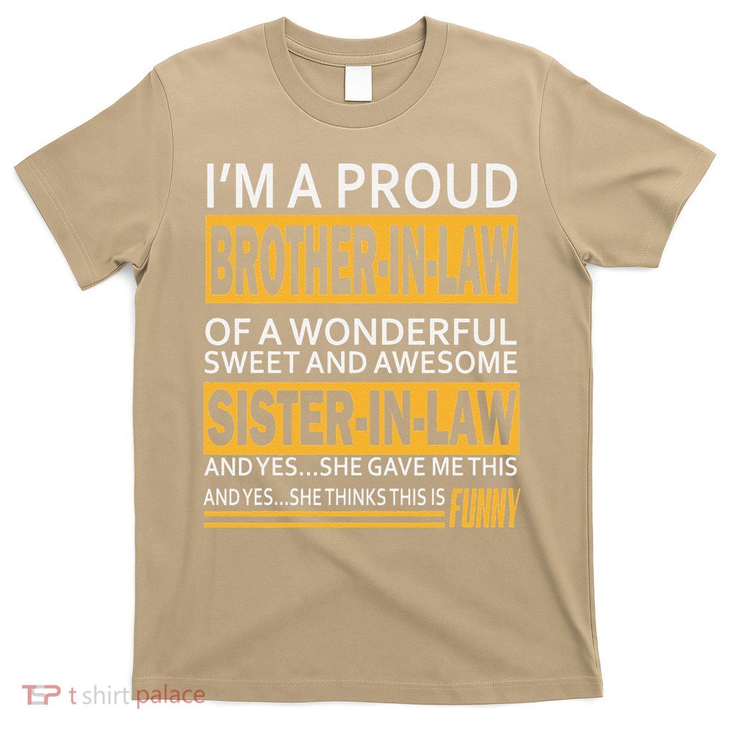 Proud Brother In Law Fathers Day Tee From Sister In Law Gift T-Shirt
