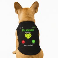 Pickle Ball Is Calling Team Gear & Player Funny Pickleball Doggie Tank