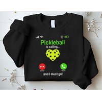 Pickle Ball Is Calling Team Gear & Player Funny Pickleball Sweatshirt