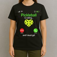 Pickle Ball Is Calling Team Gear & Player Funny Pickleball T-Shirt