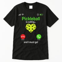 Pickle Ball Is Calling Team Gear & Player Funny Pickleball Tall T-Shirt