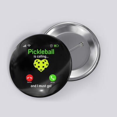 Pickle Ball Is Calling Team Gear & Player Funny Pickleball Button