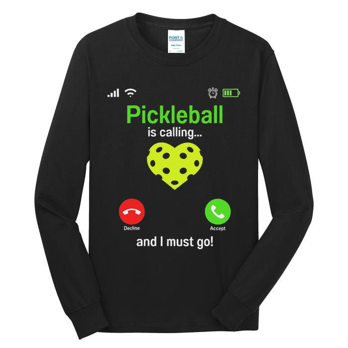 Pickle Ball Is Calling Team Gear & Player Funny Pickleball Tall Long Sleeve T-Shirt