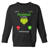 Pickle Ball Is Calling Team Gear & Player Funny Pickleball Toddler Sweatshirt
