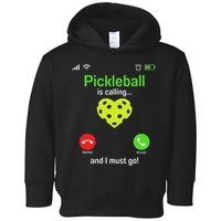 Pickle Ball Is Calling Team Gear & Player Funny Pickleball Toddler Hoodie