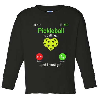 Pickle Ball Is Calling Team Gear & Player Funny Pickleball Toddler Long Sleeve Shirt