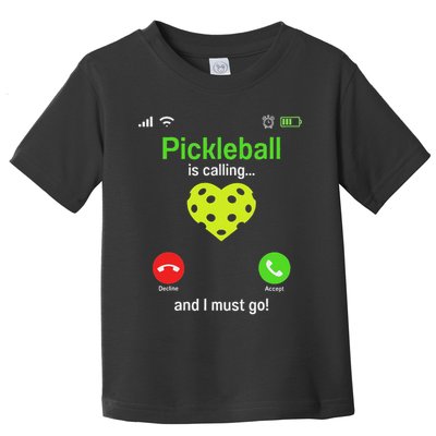 Pickle Ball Is Calling Team Gear & Player Funny Pickleball Toddler T-Shirt
