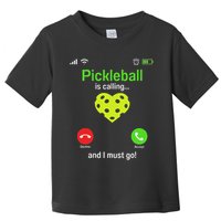 Pickle Ball Is Calling Team Gear & Player Funny Pickleball Toddler T-Shirt