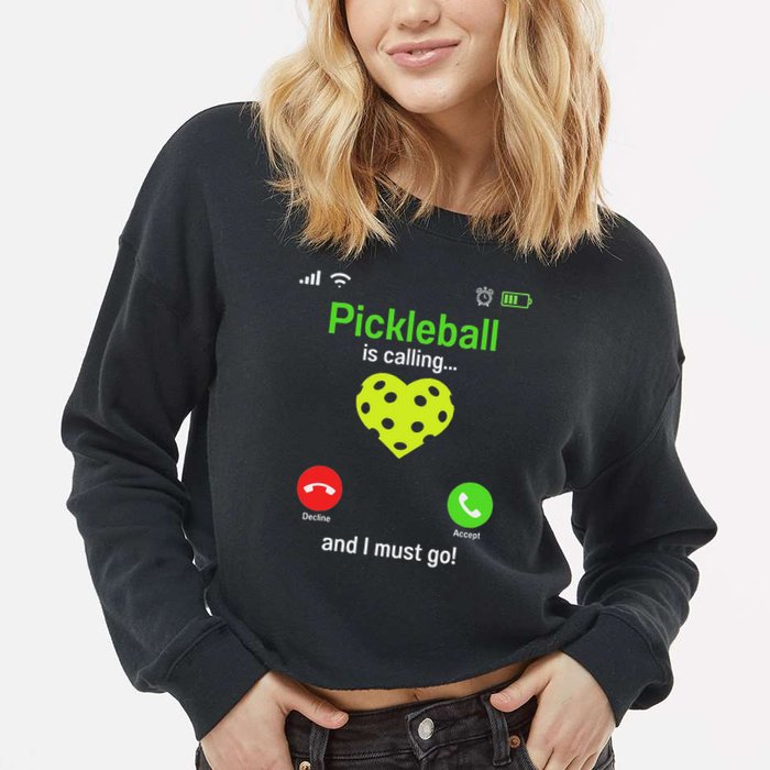 Pickle Ball Is Calling Team Gear & Player Funny Pickleball Cropped Pullover Crew