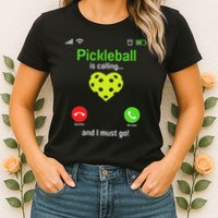 Pickle Ball Is Calling Team Gear & Player Funny Pickleball Womens T-Shirt
