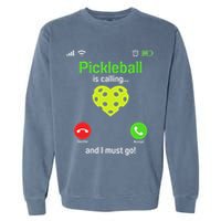 Pickle Ball Is Calling Team Gear & Player Funny Pickleball Garment-Dyed Sweatshirt