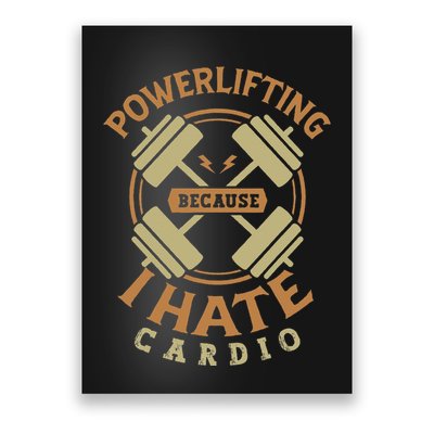 Powerlifting because I hate cardio for a Gym weightlifting Poster