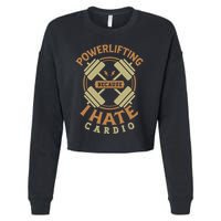 Powerlifting because I hate cardio for a Gym weightlifting Cropped Pullover Crew