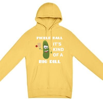 Pickle Ball: It's Kind Of A Big Dill {Gift} Premium Pullover Hoodie