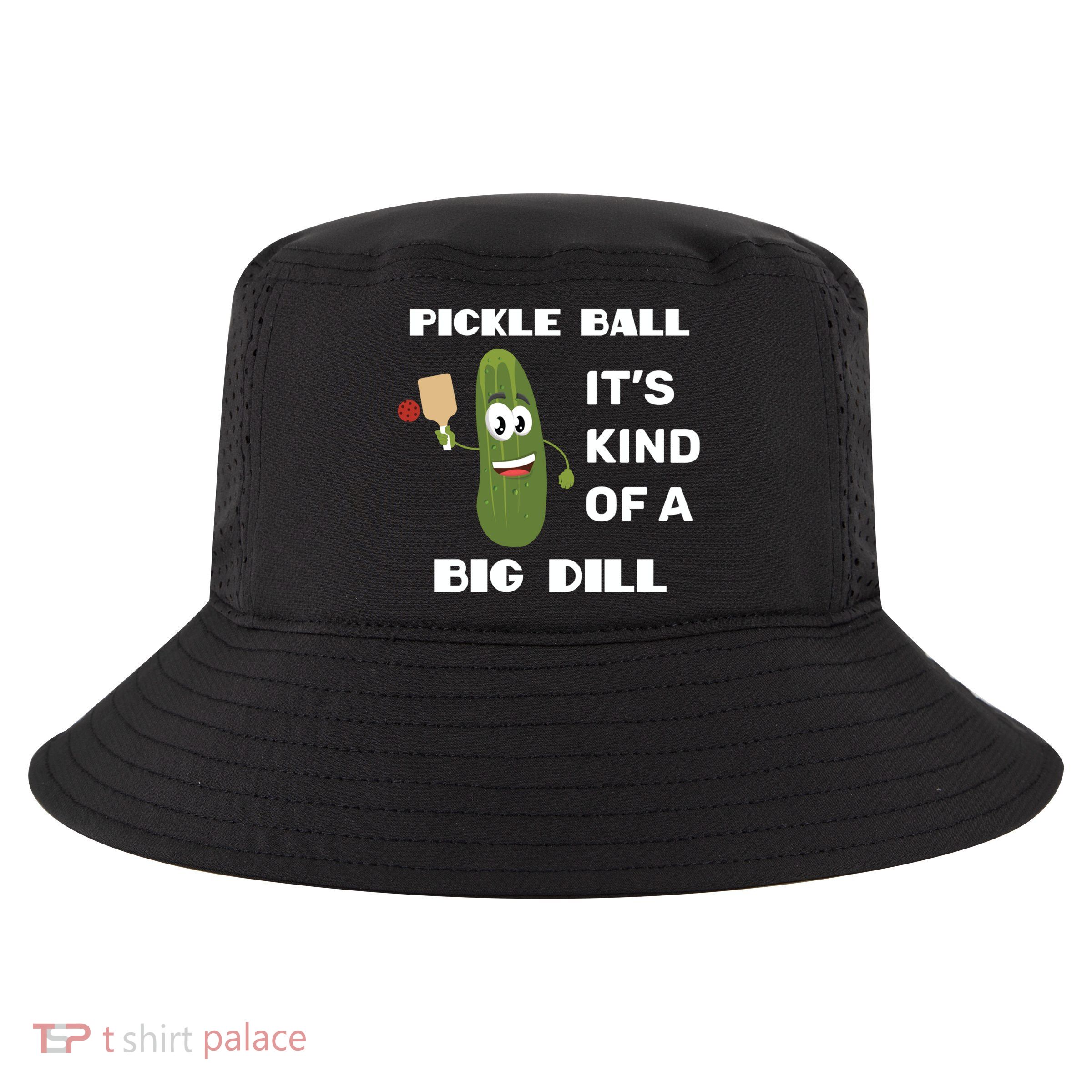 Pickle Ball: It's Kind Of A Big Dill {Gift} Cool Comfort Performance Bucket Hat