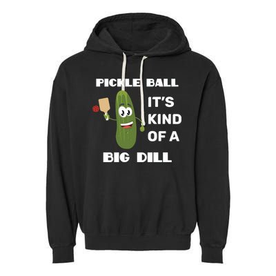 Pickle Ball: It's Kind Of A Big Dill {Gift} Garment-Dyed Fleece Hoodie