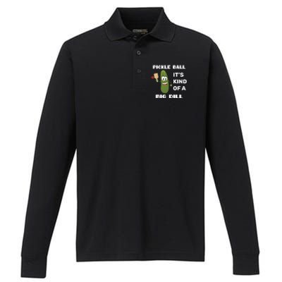 Pickle Ball: It's Kind Of A Big Dill {Gift} Performance Long Sleeve Polo