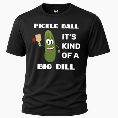 Pickle Ball: It's Kind Of A Big Dill {Gift} Performance Shirt
