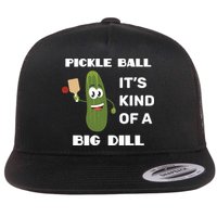Pickle Ball: It's Kind Of A Big Dill {Gift} Flat Bill Trucker Hat