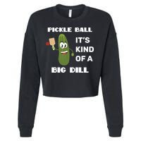 Pickle Ball: It's Kind Of A Big Dill {Gift} Cropped Pullover Crew