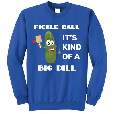 Pickle Ball: It's Kind Of A Big Dill {Gift} Sweatshirt