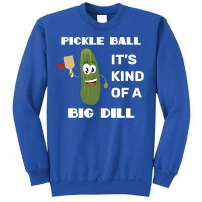 Pickle Ball: It's Kind Of A Big Dill {Gift} Sweatshirt