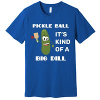 Pickle Ball: It's Kind Of A Big Dill {Gift} Premium T-Shirt