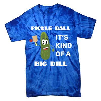 Pickle Ball: It's Kind Of A Big Dill {Gift} Tie-Dye T-Shirt