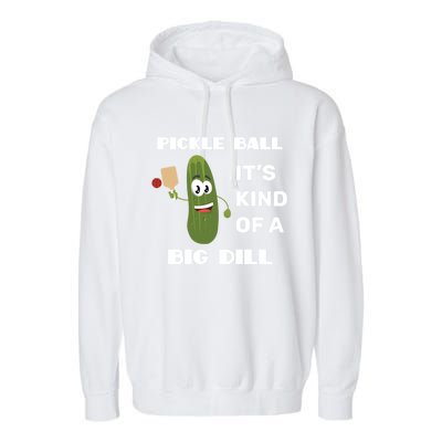 Pickle Ball: It's Kind Of A Big Dill {Gift} Garment-Dyed Fleece Hoodie