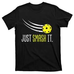 Pickle Ball Just Smash It Funny Pickleball T-Shirt