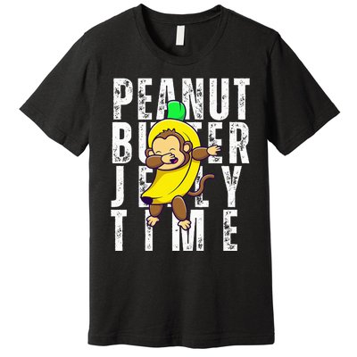 Peanut Butter Jelly Time Monkey Dancing In A Banana Suit Premium T-Shirt