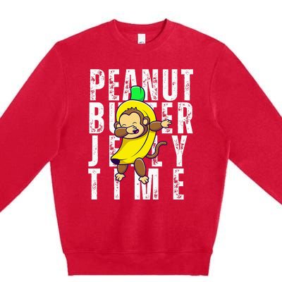 Peanut Butter Jelly Time Monkey Dancing In A Banana Suit Premium Crewneck Sweatshirt