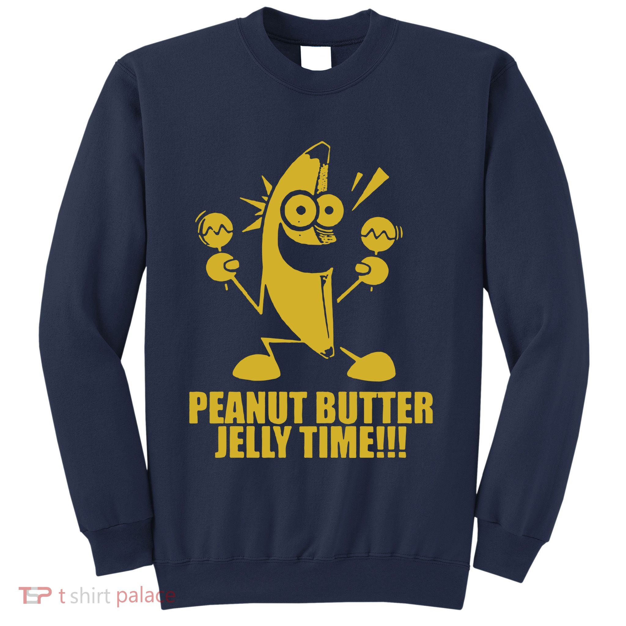 Peanut Butter Jelly Time Banana Sweatshirt