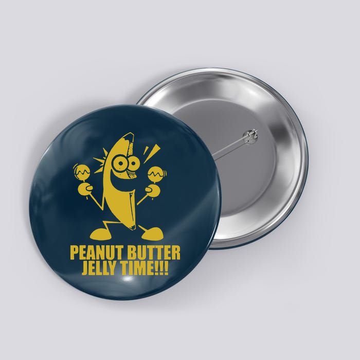 Peanut Butter Jelly Time Banana Button