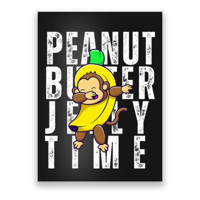 Peanut Butter Jelly Time Monkey Dancing In A Banana Poster