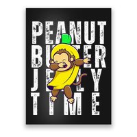 Peanut Butter Jelly Time Monkey Dancing In A Banana Poster
