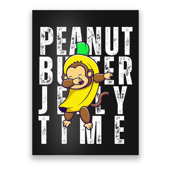 Peanut Butter Jelly Time Monkey Dancing In A Banana Poster
