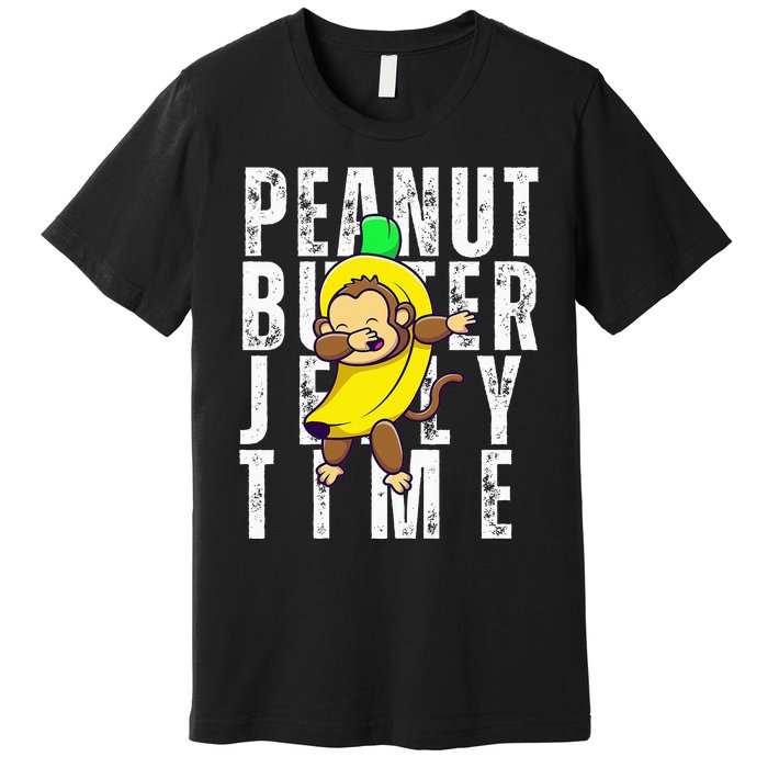 Peanut Butter Jelly Time Monkey Dancing In A Banana Premium T-Shirt